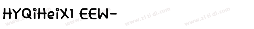HYQiHeiX1 EEW字体转换